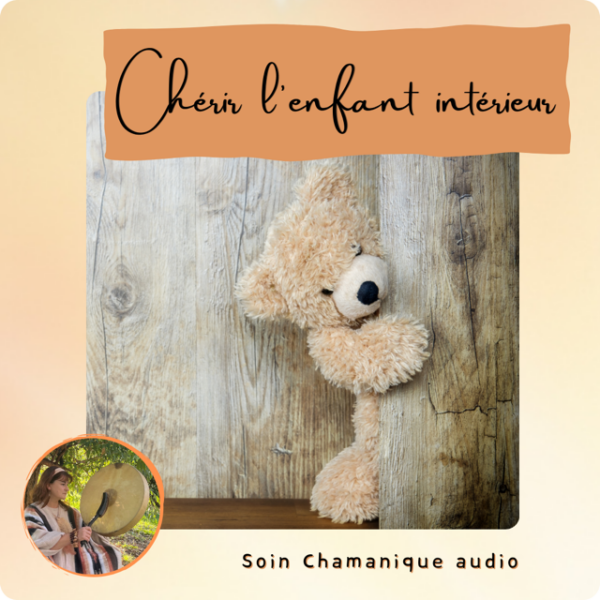 Soins chamaniques audio en ligne par Isabelle Raby pour apprendre à chérir l'enfant intérieur